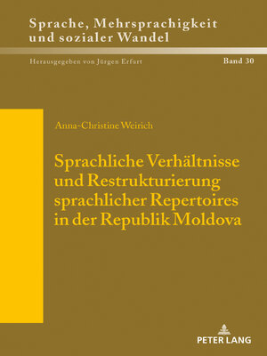 cover image of Sprachliche Verhältnisse und Restrukturierung sprachlicher Repertoires in der Republik Moldova